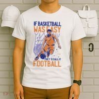 If Baseball Was Easy They'd Call It Football Funny T-Shirt thumb 6