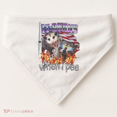 It Burns When I Pee Possum Raccoon Funny USA-Made Doggie Bandana