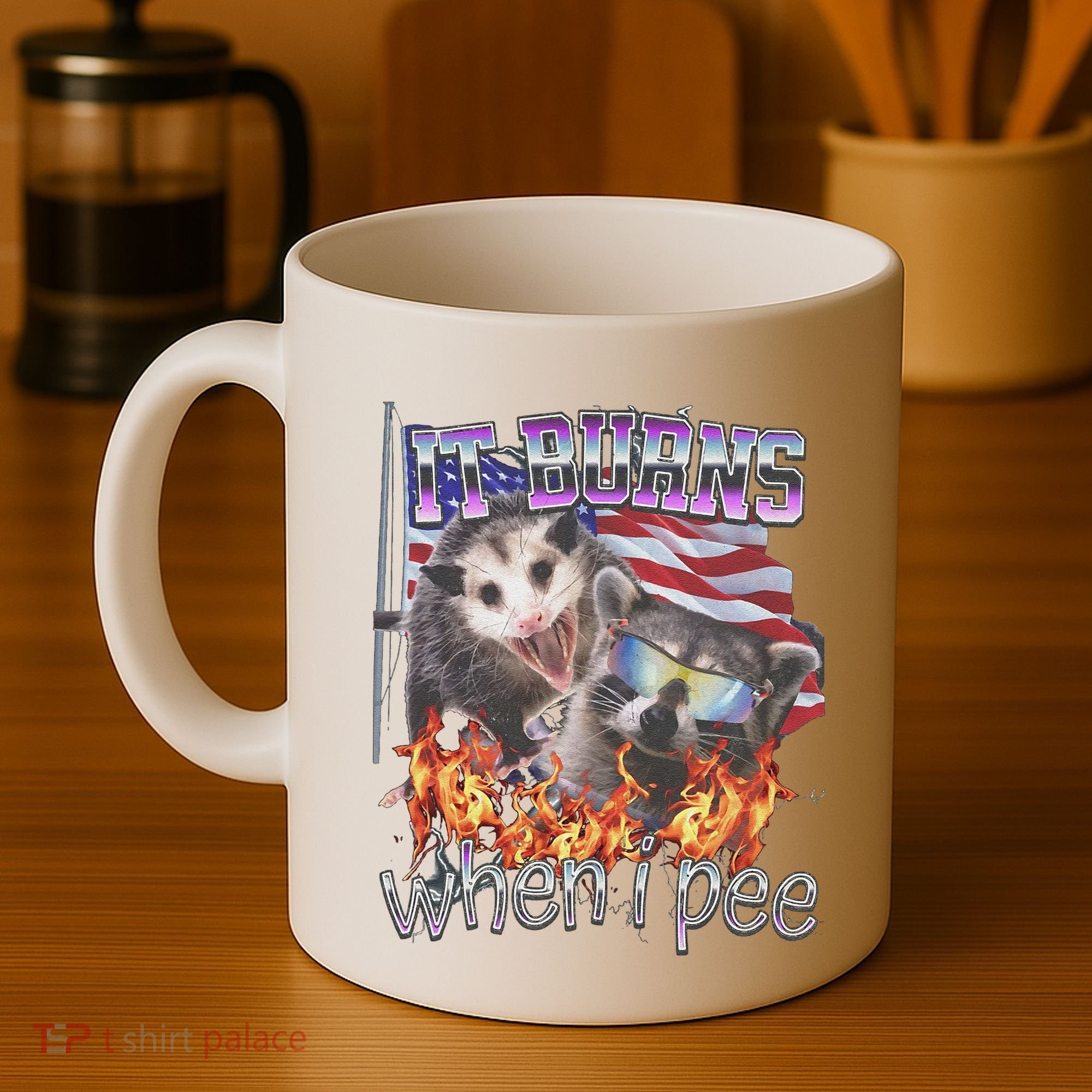 It Burns When I Pee Possum Raccoon Funny Coffee Mug