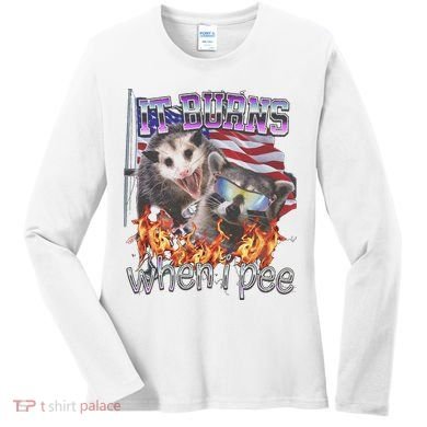 It Burns When I Pee Possum Raccoon Funny Women's Long Sleeve Shirt