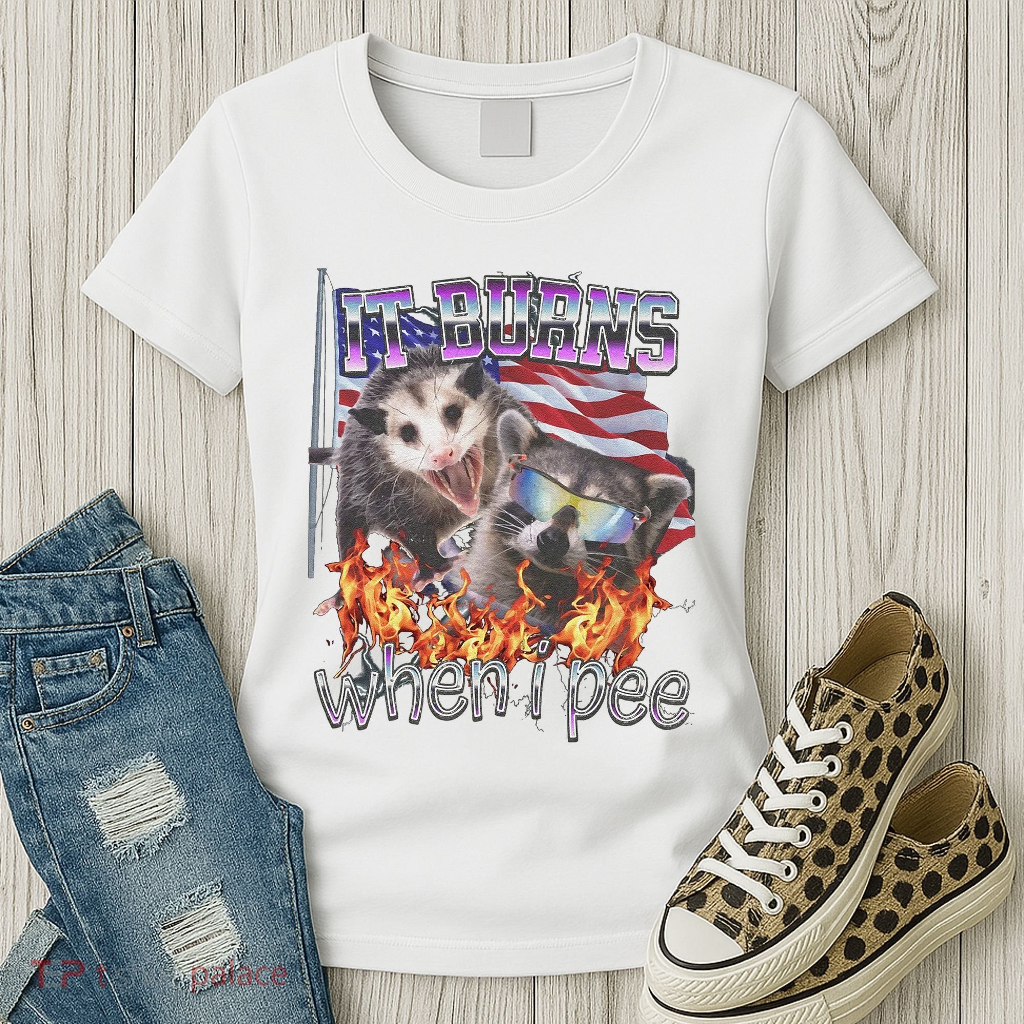 It Burns When I Pee Possum Raccoon Funny Women's T-Shirt