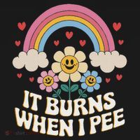 It Burns When I Pee Funny Sarcastic Ironic Inappropriate Long Sleeve Shirt thumb 2
