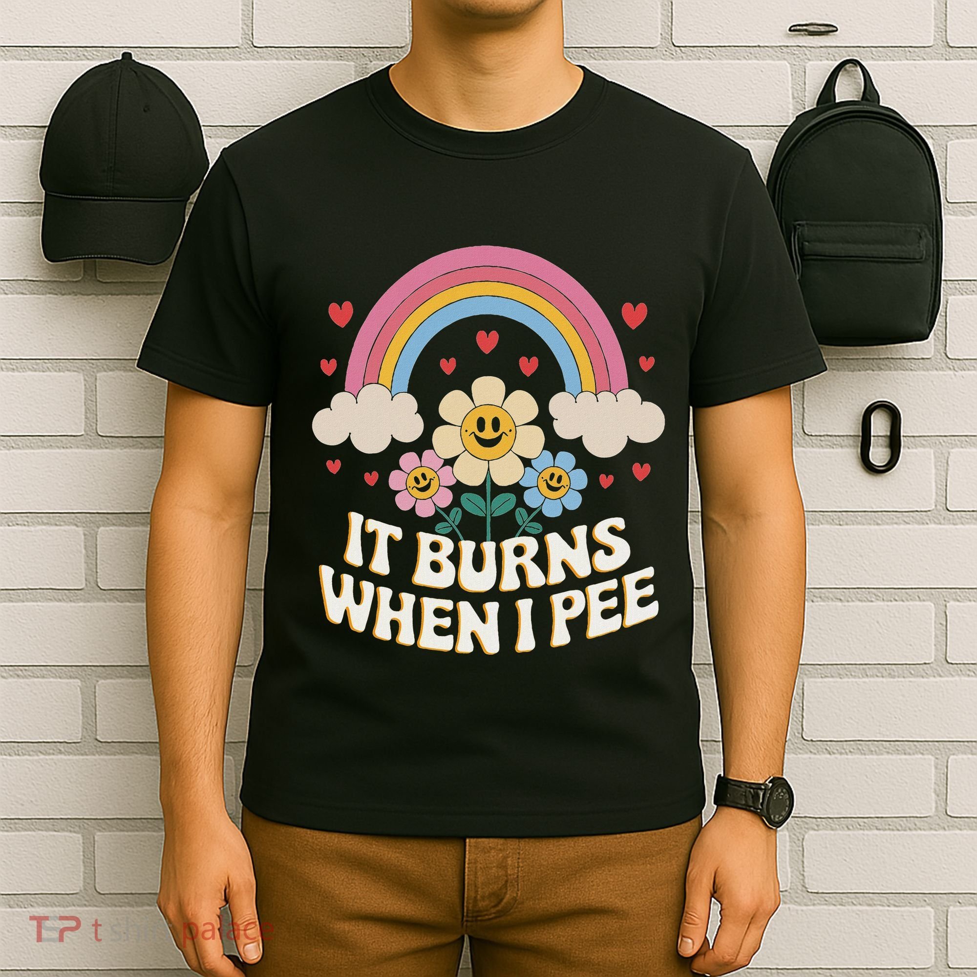 It Burns When I Pee Funny Sarcastic Ironic Inappropriate T-Shirt