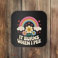It Burns When I Pee Funny Sarcastic Ironic Inappropriate Coaster thumb 0