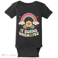 It Burns When I Pee Funny Sarcastic Ironic Inappropriate Baby Bodysuit thumb 0