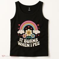 It Burns When I Pee Funny Sarcastic Ironic Inappropriate Tank Top thumb 2