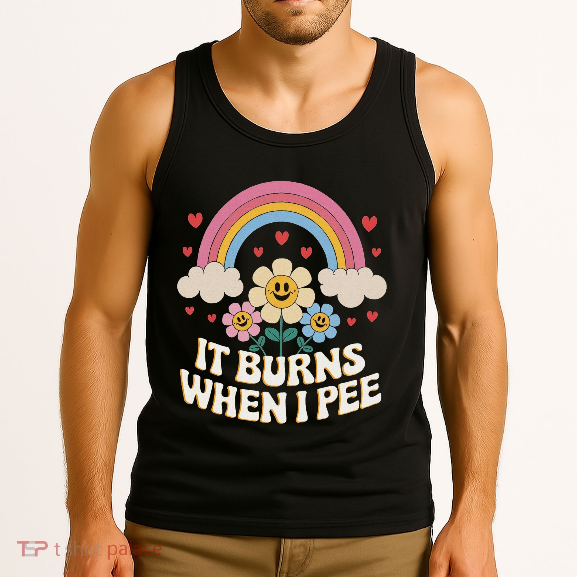 It Burns When I Pee Funny Sarcastic Ironic Inappropriate Tank Top
