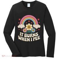 It Burns When I Pee Funny Sarcastic Ironic Inappropriate Women's Long Sleeve Shirt thumb 0