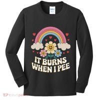 It Burns When I Pee Funny Sarcastic Ironic Inappropriate Kids Long Sleeve Shirt thumb 0
