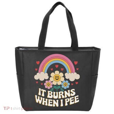 It Burns When I Pee Funny Sarcastic Ironic Inappropriate Tote Bag
