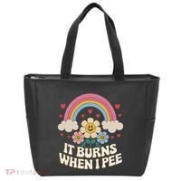 It Burns When I Pee Funny Sarcastic Ironic Inappropriate Tote Bag thumb 0