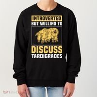Introverted But Willing To Discuss Tardigrades Women's Sweatshirt thumb 0