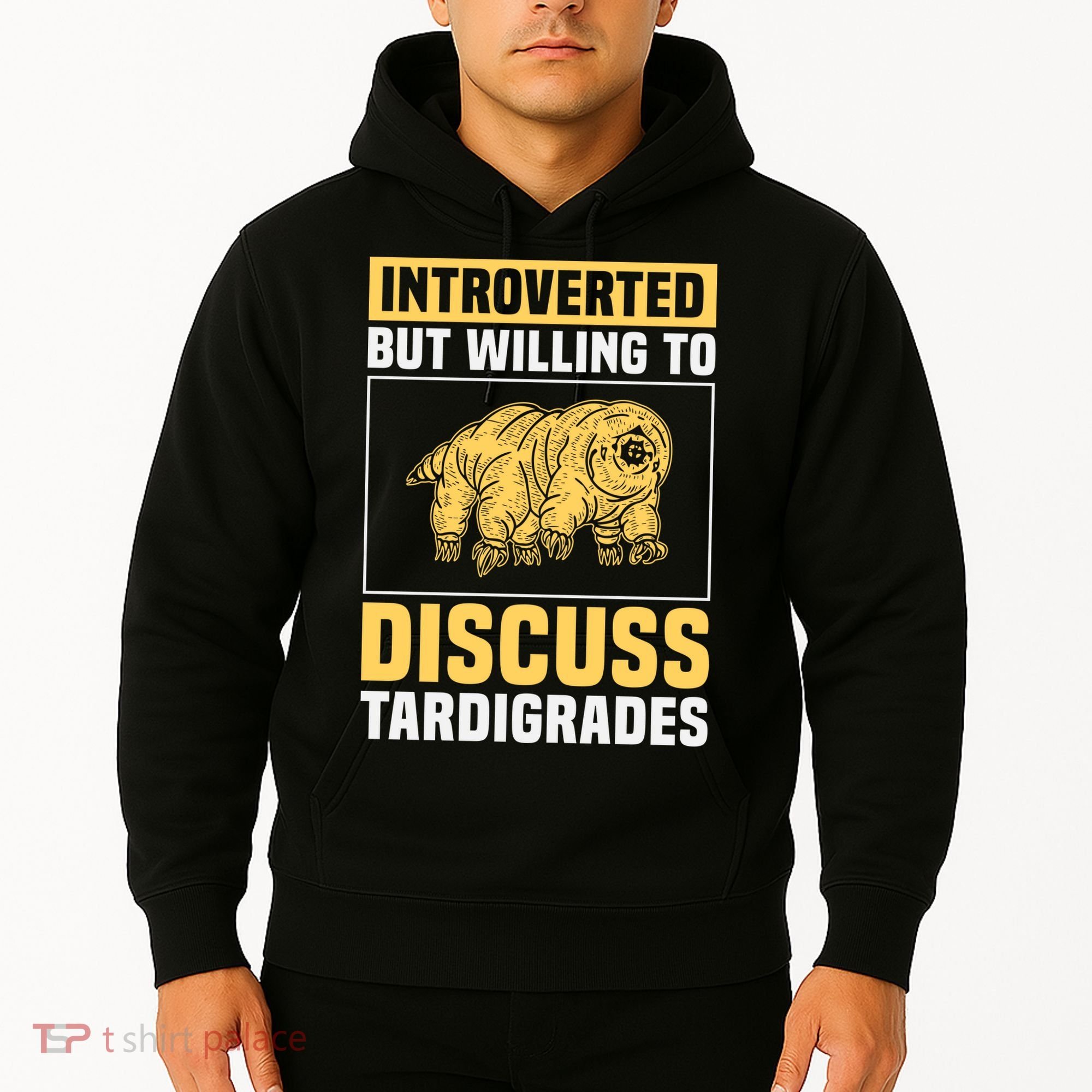 Introverted But Willing To Discuss Tardigrades Hoodie