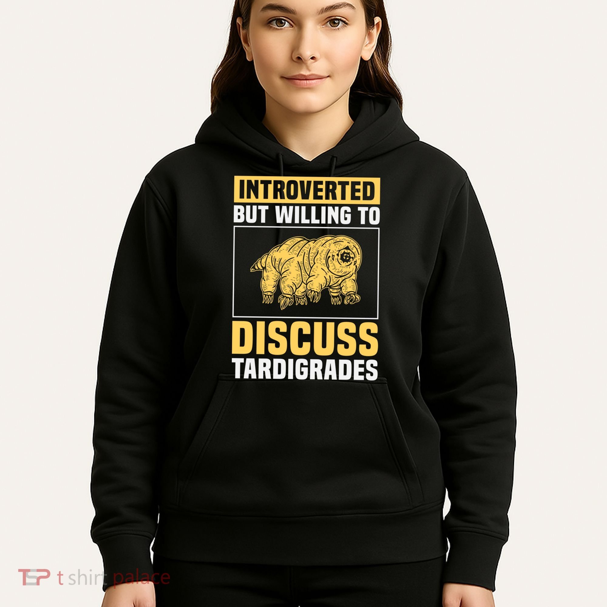 Introverted But Willing To Discuss Tardigrades Hoodie