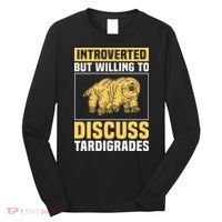 Introverted But Willing To Discuss Tardigrades Long Sleeve Shirt thumb 0