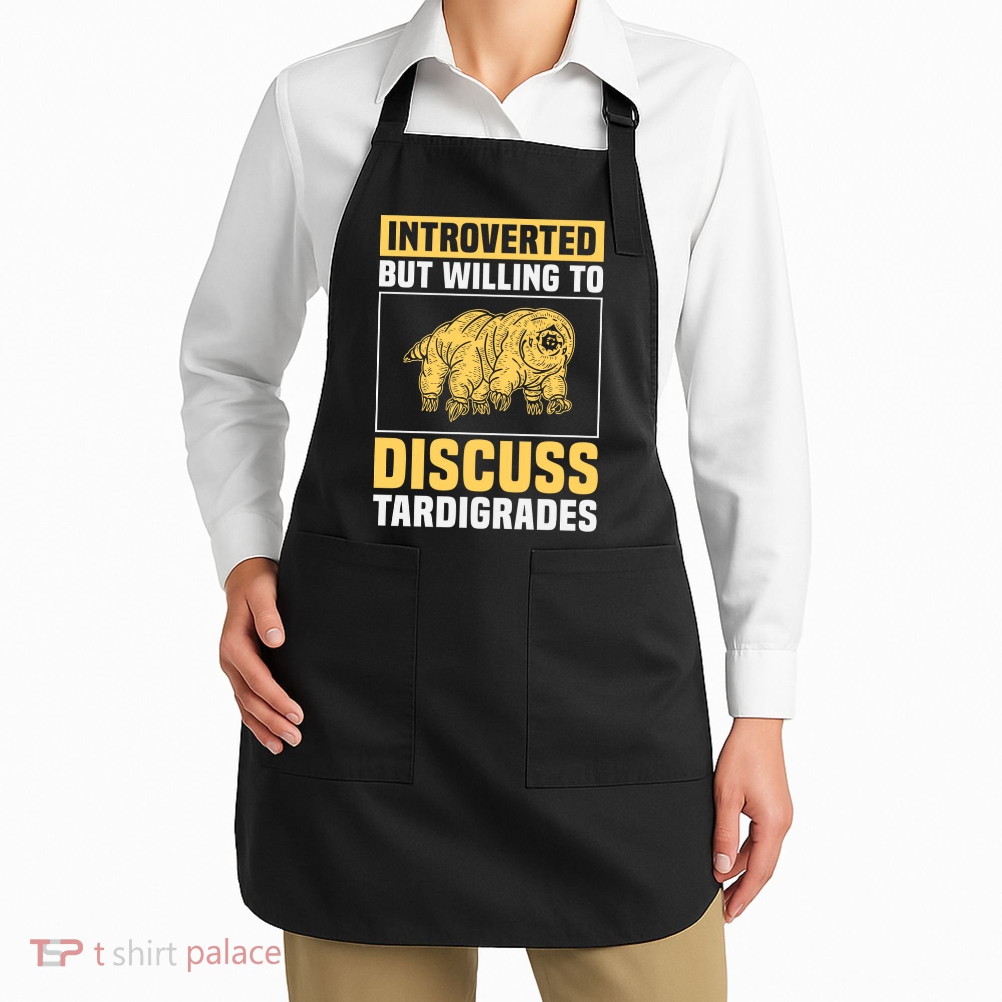 Introverted But Willing To Discuss Tardigrades Apron