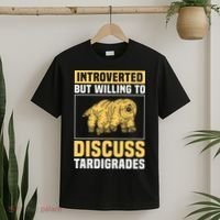 Introverted But Willing To Discuss Tardigrades T-Shirt thumb 2
