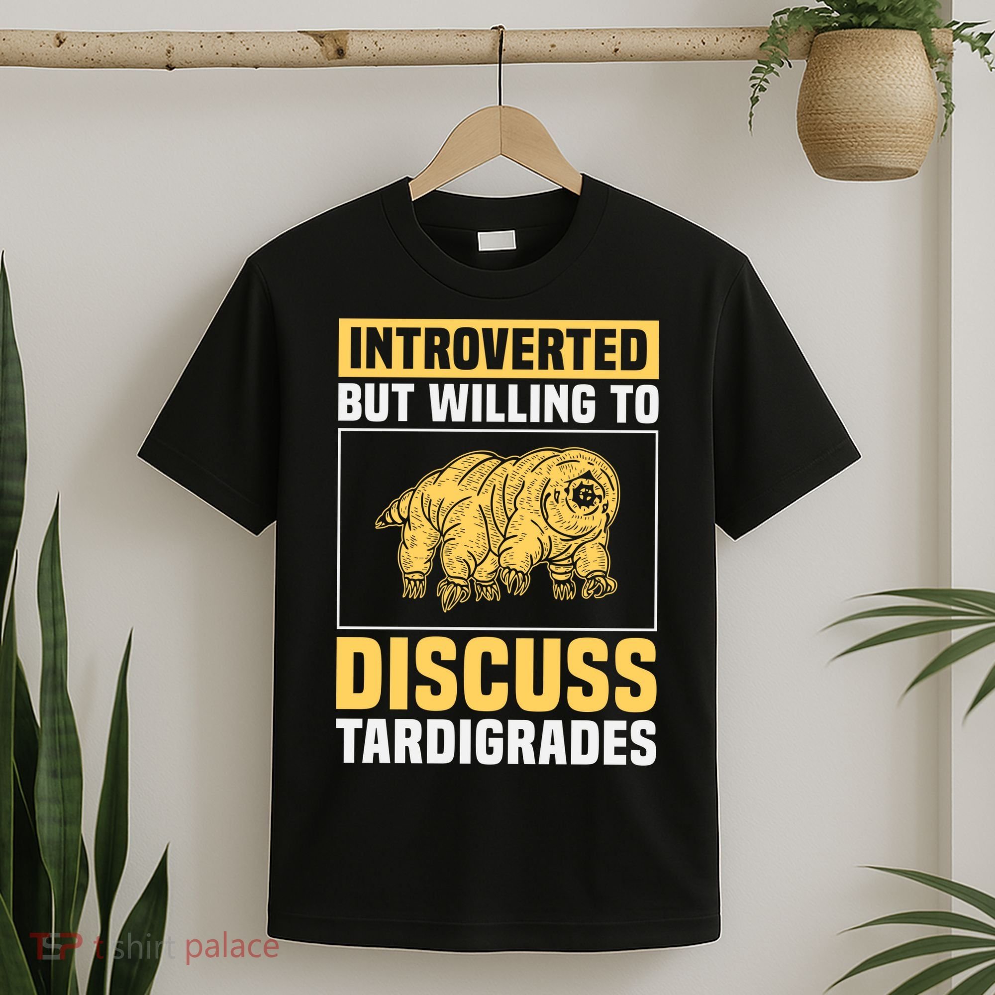 Introverted But Willing To Discuss Tardigrades T-Shirt