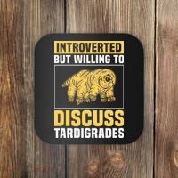 Introverted But Willing To Discuss Tardigrades Coaster thumb 0