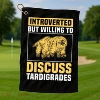 Introverted But Willing To Discuss Tardigrades Golf Towel thumb 1