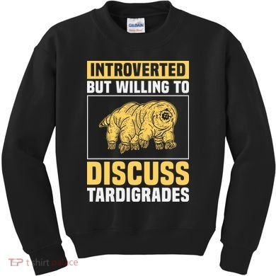 Introverted But Willing To Discuss Tardigrades Kids Sweatshirt