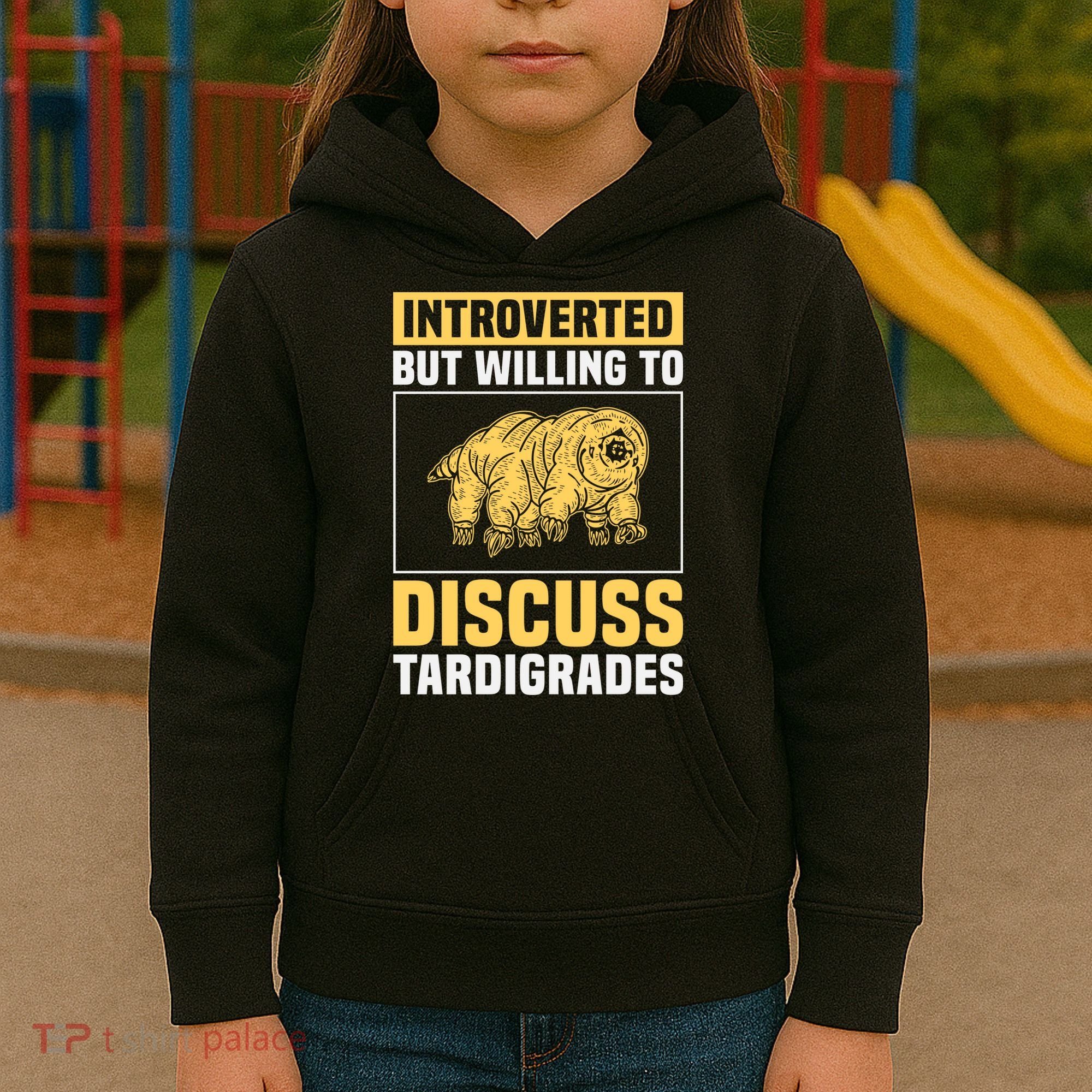 Introverted But Willing To Discuss Tardigrades Kids Hoodie