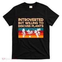 Introverted But Willing To Discuss Plants For Introverts T-Shirt thumb 0