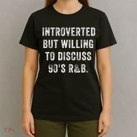 Introverted But Willing To Discuss 90s R&B Funny Anti Social T-Shirt thumb 4