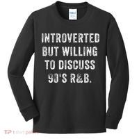 Introverted But Willing To Discuss 90s R&B Funny Anti Social Kids Long Sleeve Shirt thumb 0