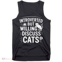Introverted But Willing To Discuss Cats Funny Quote Tank Top thumb 0