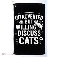 Introverted But Willing To Discuss Cats Funny Quote Golf Towel thumb 0