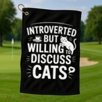 Introverted But Willing To Discuss Cats Funny Quote Golf Towel thumb 1