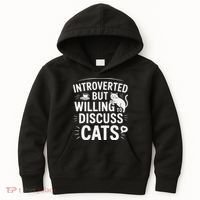 Introverted But Willing To Discuss Cats Funny Quote Kids Hoodie thumb 0