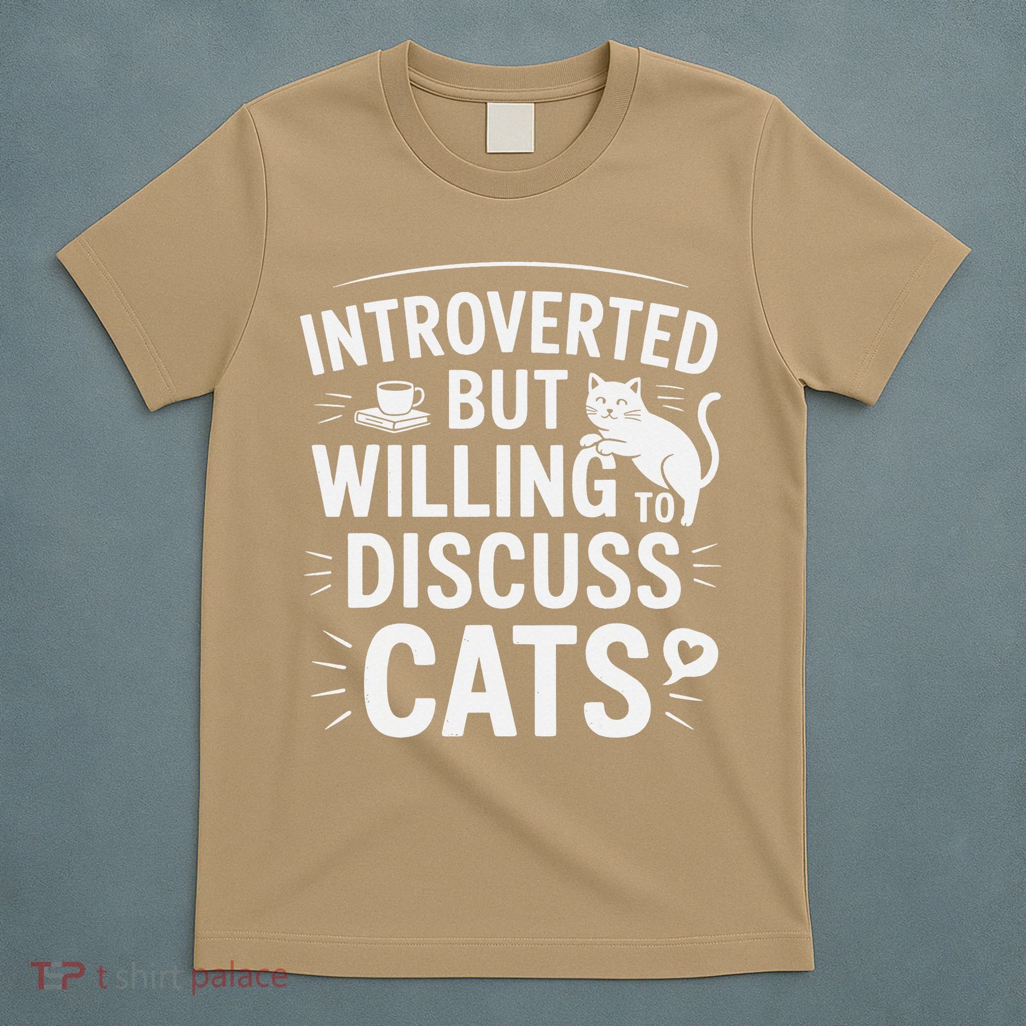 Introverted But Willing To Discuss Cats Funny Quote T-Shirt