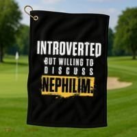Introverted But Willing To Discuss Nephilim Introvert Quote Gift Golf Towel thumb 1