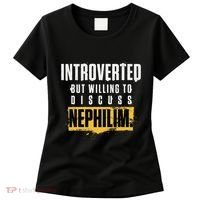 Introverted But Willing To Discuss Nephilim Introvert Quote Gift Women's T-Shirt thumb 0