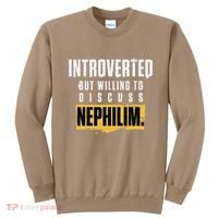 Introverted But Willing To Discuss Nephilim Introvert Quote Gift Sweatshirt thumb 0
