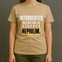 Introverted But Willing To Discuss Nephilim Introvert Quote Gift T-Shirt thumb 4