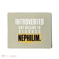 Introverted But Willing To Discuss Nephilim Introvert Quote Gift Mousepad thumb 0