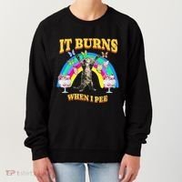 It Burns When I Pee Funny Cat Meme Rainbow Saying Sarcastic Women's Sweatshirt thumb 0