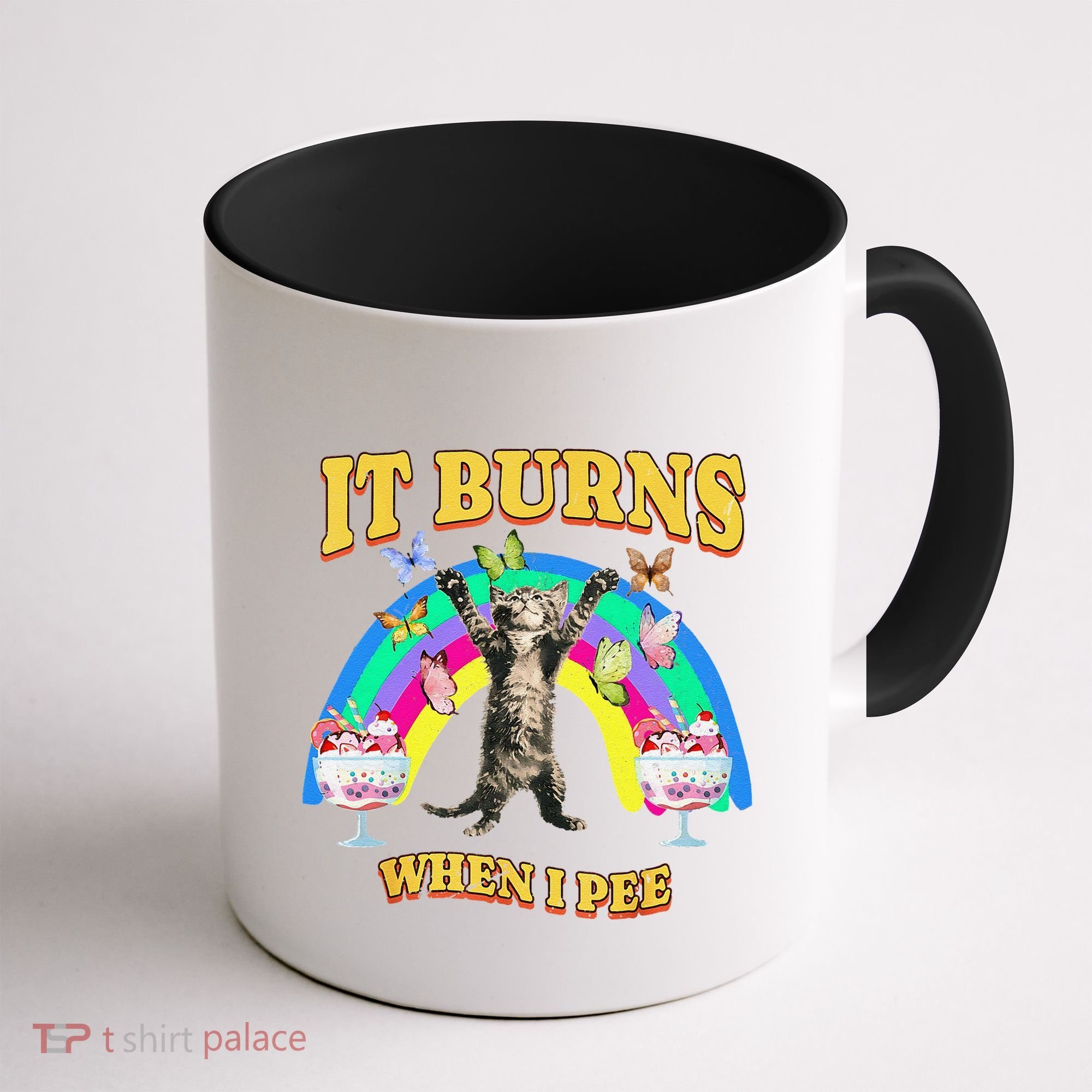 It Burns When I Pee Funny Cat Meme Rainbow Saying Sarcastic Coffee Mug