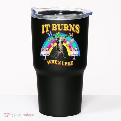It Burns When I Pee Funny Cat Meme Rainbow Saying Sarcastic Tumbler