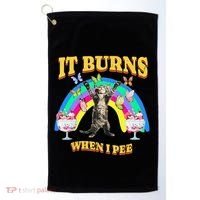 It Burns When I Pee Funny Cat Meme Rainbow Saying Sarcastic Golf Towel thumb 0