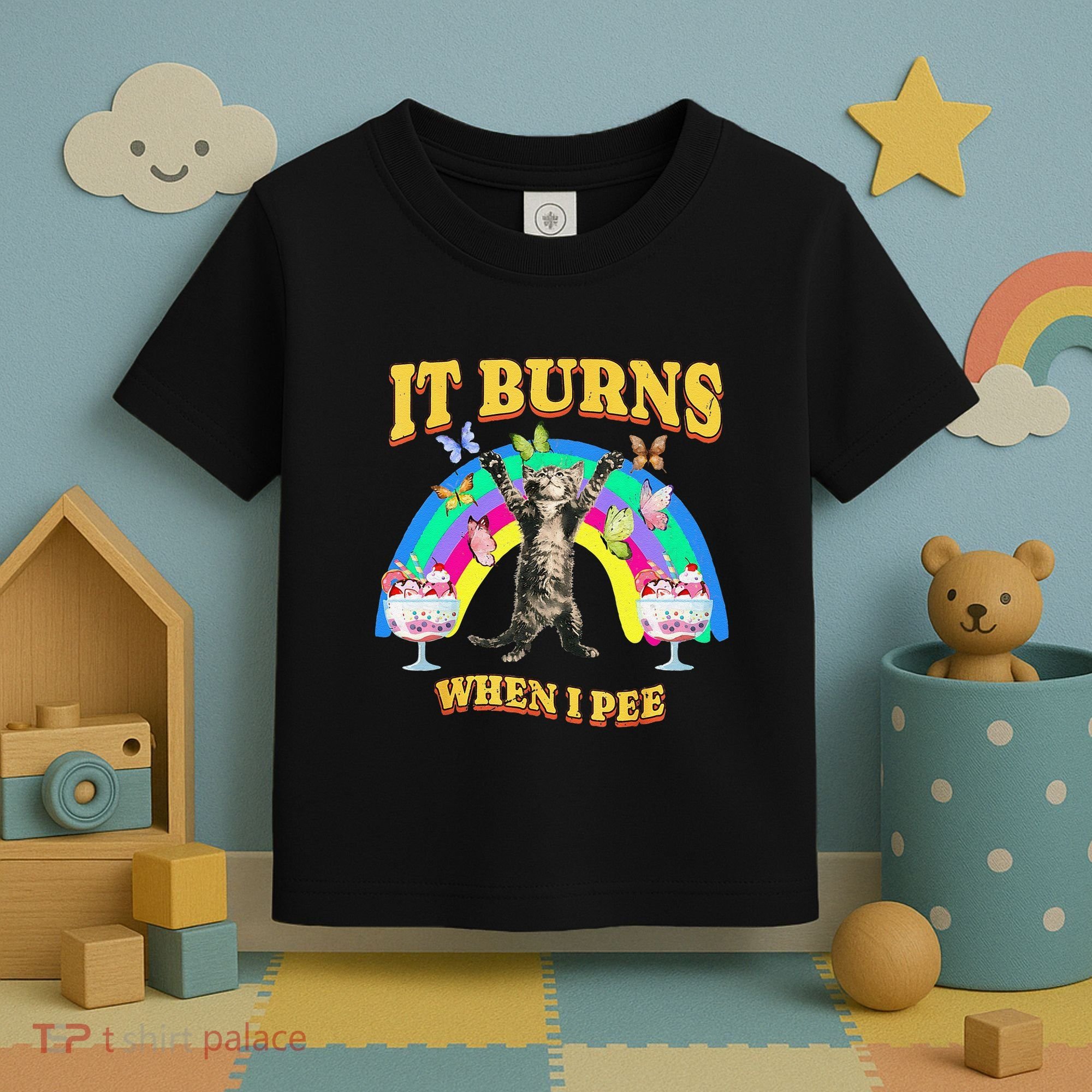 It Burns When I Pee Funny Cat Meme Rainbow Saying Sarcastic Toddler T-Shirt