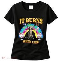It Burns When I Pee Funny Cat Meme Rainbow Saying Sarcastic Women's T-Shirt thumb 0