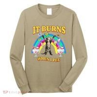 It Burns When I Pee Funny Cat Meme Rainbow Saying Sarcastic Long Sleeve Shirt thumb 0