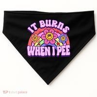 It Burns When I Pee Funny Sarcastic Ironic Inappropriate USA-Made Doggie Bandana thumb 0