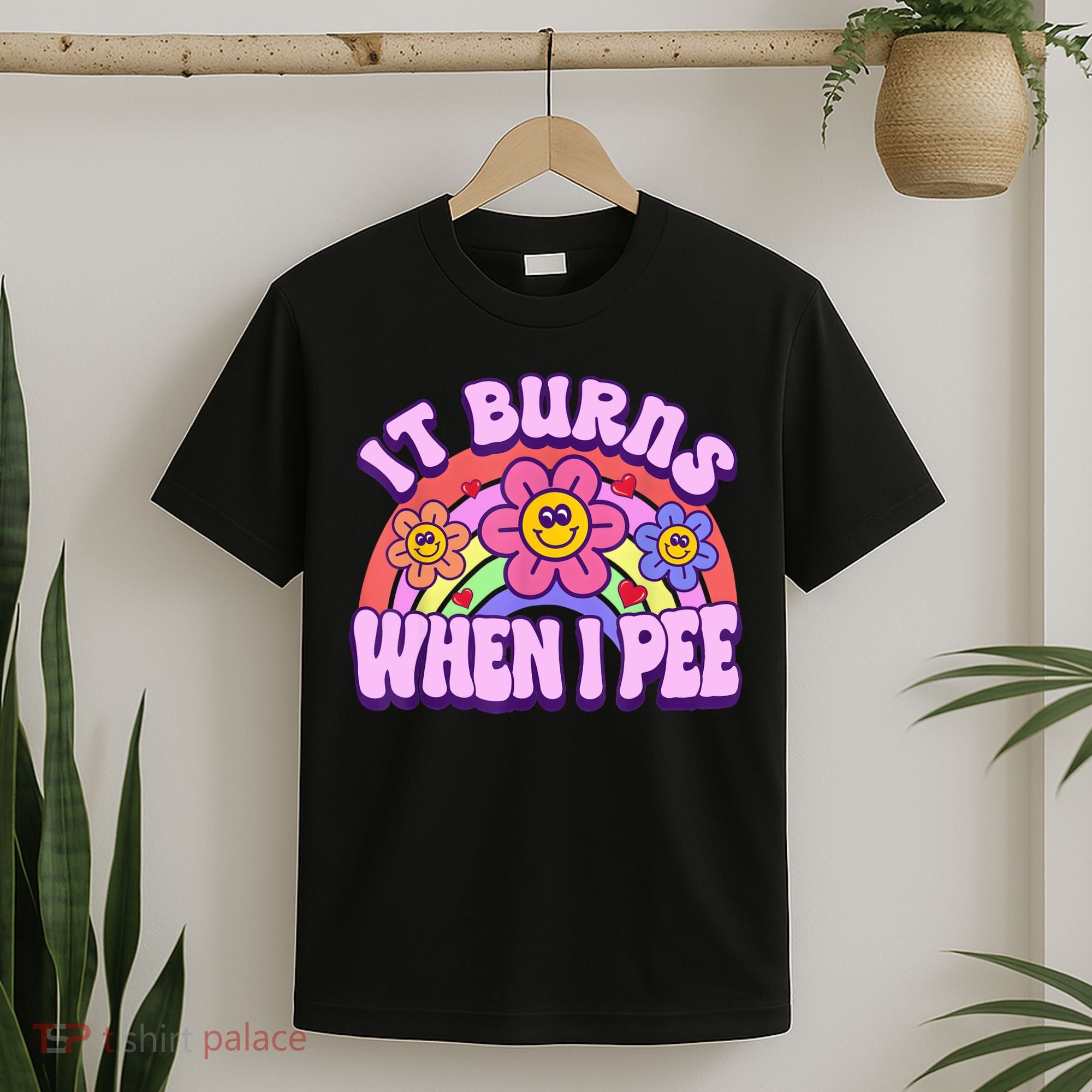 It Burns When I Pee Funny Sarcastic Ironic Inappropriate T-Shirt