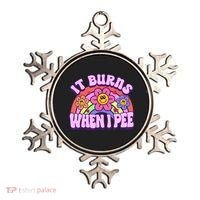 It Burns When I Pee Funny Sarcastic Ironic Inappropriate Ornament thumb 0