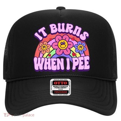 It Burns When I Pee Funny Sarcastic Ironic Inappropriate Hat